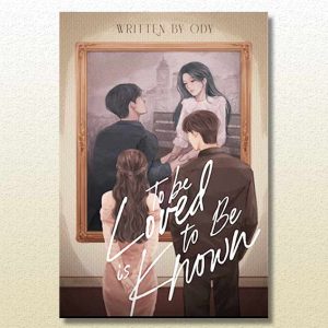 To Be Loved is To Be Known