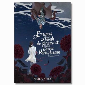 Bunga Merah dan Prajurit Bumi Perbatasan - Wahai Azarine